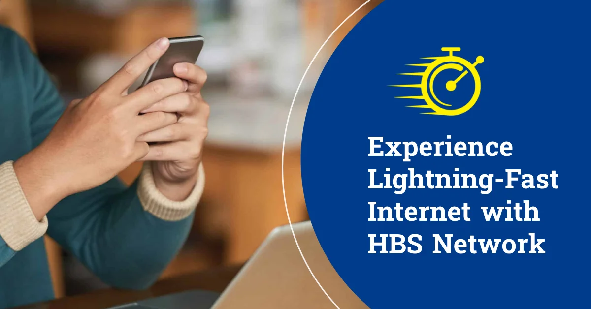 Lightning-Fast Internet with HBS Network