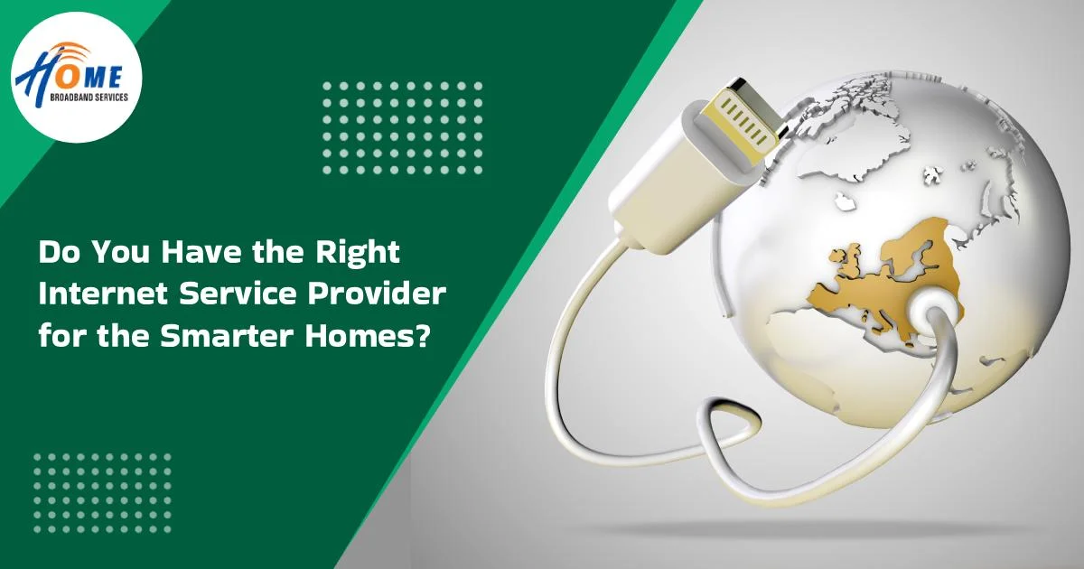 Internet Service Provider for the Smarter Homes